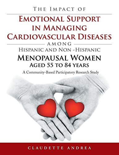The Impact of Emotional Support in Managing Cardiovascular Diseases among Hispanic and Non -Hispanic Menopausal Women Aged 55 to 84 Years