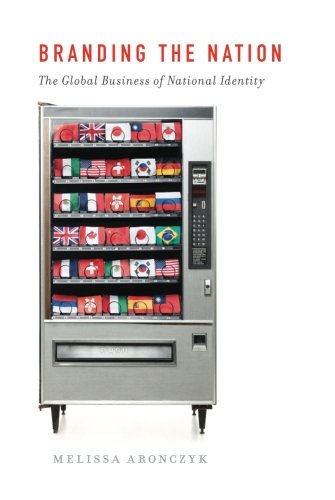 Branding the Nation: The Global Business Of National Identity