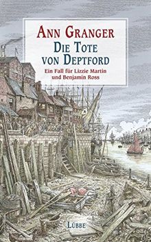 Die Tote von Deptford: Ein Fall für Lizzie Martin und Benjamin Ross Bd. 6 (Viktorianische Krimis, Band 6)