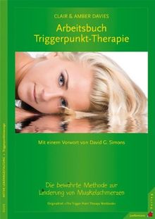 Arbeitsbuch Triggerpunkt-Therapie: Die bewährte Methode zur Linderung von Muskelschmerzen