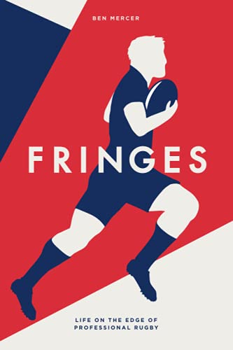 Ben Mercer Fringes, Life On The Edge Of Professional Rugby