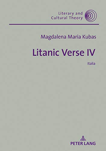 Litanic Verse IV: Italia (Literary and Cultural Theory, Band 4)