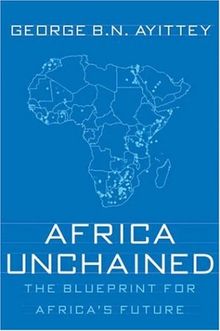 Africa Unchained: The Blueprint for Africa's Future