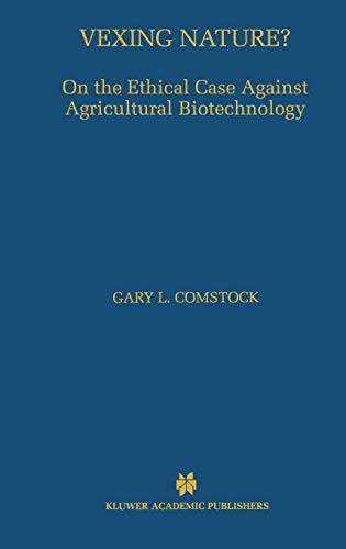 Vexing Nature?: On the Ethical Case Against Agricultural Biotechnology