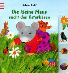 Die kleine Maus sucht den Osterhasen. ( Ab 2 J.)