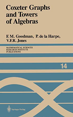 Coxeter Graphs and Towers of Algebras (Mathematical Sciences Research Institute Publications, 14, Band 14)