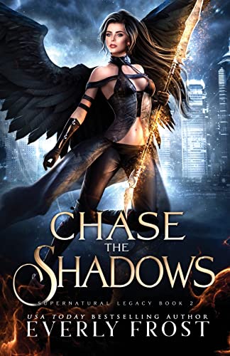 Chase the Shadows (Supernatural Legacy, Band 2)