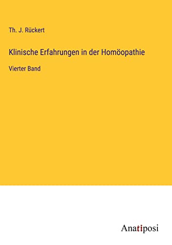 Klinische Erfahrungen in der Homöopathie: Vierter Band