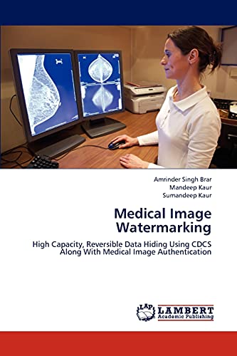 Medical Image Watermarking: High Capacity, Reversible Data Hiding Using CDCS Along With Medical Image Authentication
