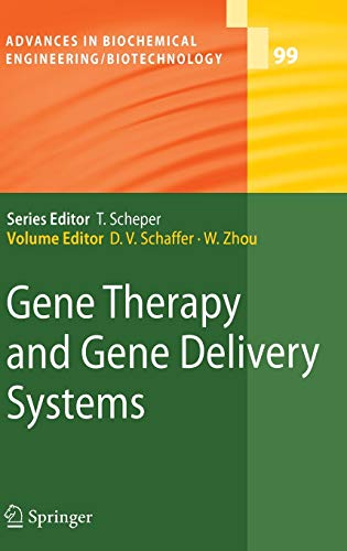 Gene Therapy and Gene Delivery Systems (Advances in Biochemical Engineering/Biotechnology, 99, Band 99)