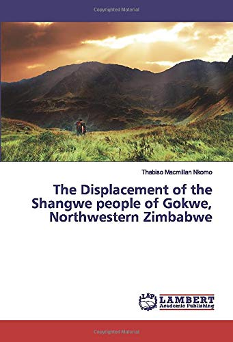 The Displacement of the Shangwe people of Gokwe, Northwestern Zimbabwe