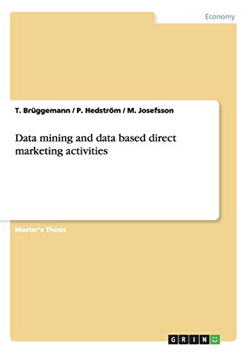 Data mining and data based direct marketing activities: Magisterarbeit