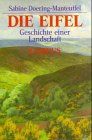 Die Eifel: Geschichte einer Landschaft