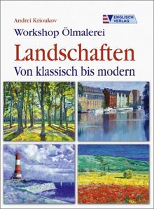 Workshop Ölmalerei Landschaften: Von klassisch bis modern