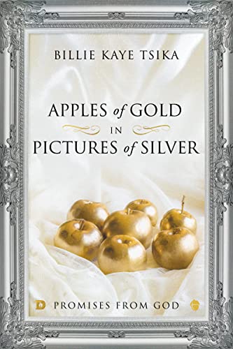 Apples of Gold in Pictures of Silver: Promises from God