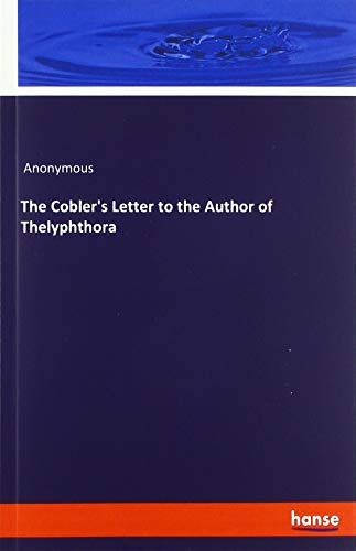 The Cobler's Letter to the Author of Thelyphthora