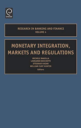Monetary Integration, Markets and Regulation: 4 (Research in Banking and Finance)