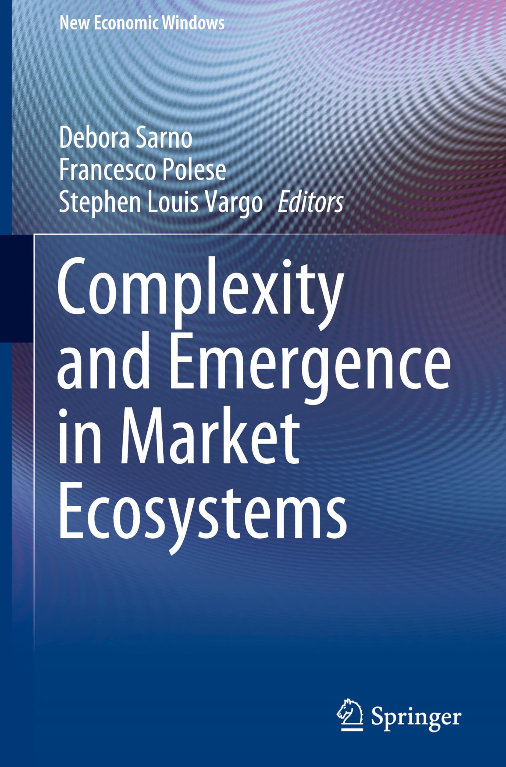 Complexity and Emergence in Market Ecosystems (New Economic Windows)