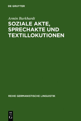Soziale Akte, Sprechakte und Textillokutionen: A. Reinachs Rechtsphilosophie und die moderne Linguistik (Reihe Germanistische Linguistik)