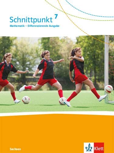 Schnittpunkt Mathematik 7. Differenzierende Ausgabe Sachsen: Schulbuch Klasse 7 (Schnittpunkt Mathematik. Differenzierende Ausgabe für Sachsen ab 2020)