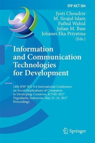 Information and Communication Technologies for Development: 14th IFIP WG 9.4 International Conference on Social Implications of Computers in ... in Information and Communication Technology)
