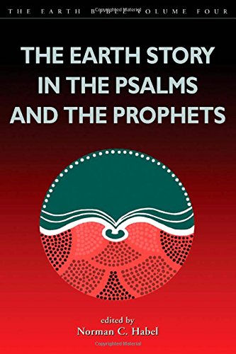 The Earth Story in the Psalms and the Prophets (Earth Bible (Sheffield))