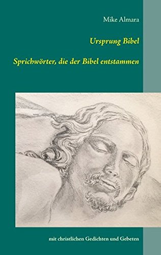 Ursprung Bibel: Sprichwörter, die der Bibel entstammen mit christlichen Gedichten und Gebeten