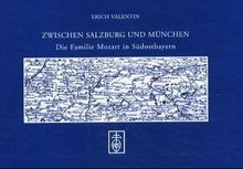 Zwischen Salzburg und München. Die Familie Mozart in Südostbayern