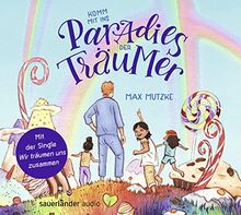 Komm mit ins Paradies der Träumer: das erste Kinderbuch von Max Mutzke │ liebevolle Gute-Nacht-Geschichte zum Hören mit Einschlafritual für Kinder ab 5 Jahre