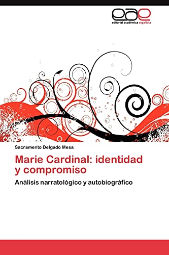 Marie Cardinal: identidad y compromiso: Análisis narratológico y autobiográfico