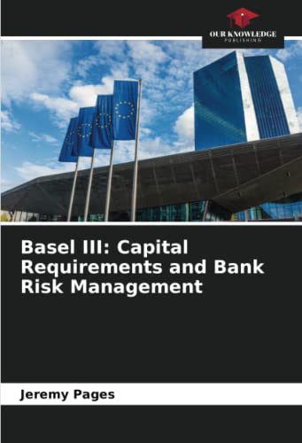 Basel III: Capital Requirements and Bank Risk Management: DE