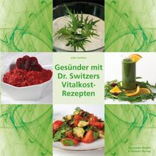 Gesünder mit Dr. Switzers Vitalkost-Rezepten