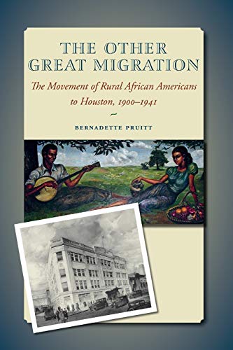 The Other Great Migration: The Movement of Rural African Americans to Houston, 1900-1941 (Sam Rayburn Series on Rural Life, 21, Band 21)