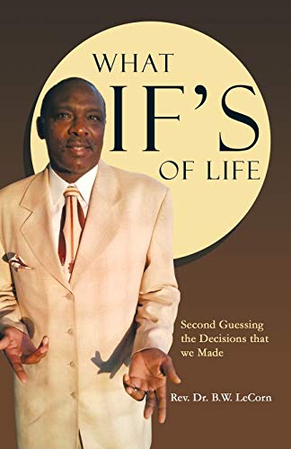 What If's of Life: Second Guessing the Decisions that we Made