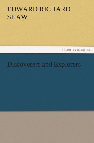 Discoverers and Explorers (TREDITION CLASSICS)