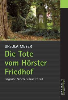 Die Tote vom Hörster Friedhof: Sieglinde Zürichers neunter Fall