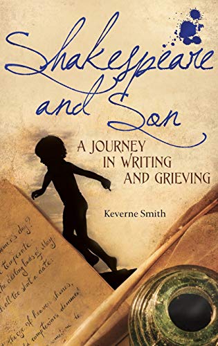 Shakespeare and Son: A Journey in Writing and Grieving