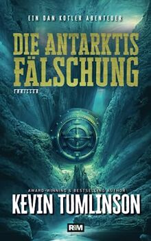 Die Antarktis Fälschung (Die Dan Kotler Abenteuer, Band 5)