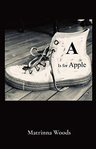 A Is for Apple: Matrinna Woods