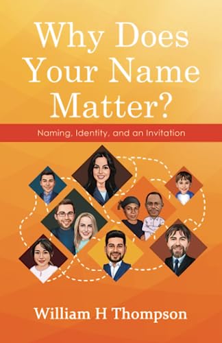Why Does Your Name Matter?: Naming, Identity, and an Invitation