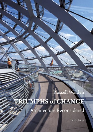 Triumphs of Change: Architecture Reconsidered