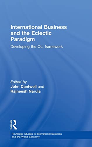 International Business and the Eclectic Paradigm: Developing the OLI Framework (Routledge Studies in International Business and the World Economy)