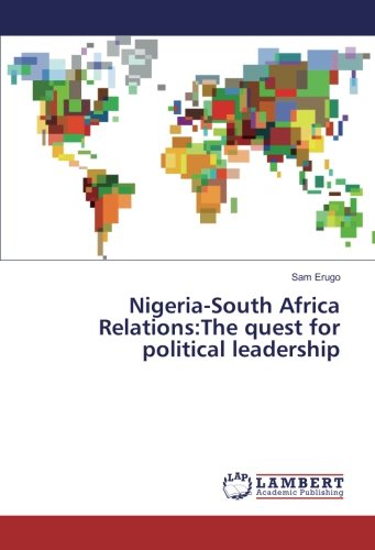 Nigeria-South Africa Relations:The quest for political leadership