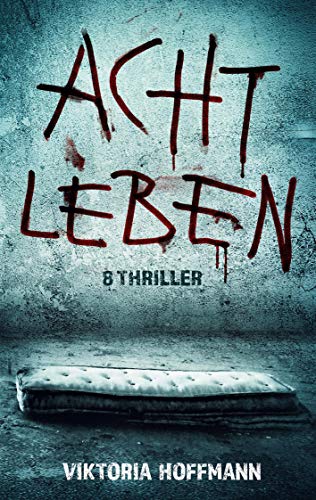 Acht Leben: 8 Thriller