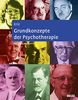 Grundkonzepte der Psychotherapie: Mit Online-Materialien zum Download