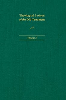 Theological Lexicon of the Old Testament, Volume 3