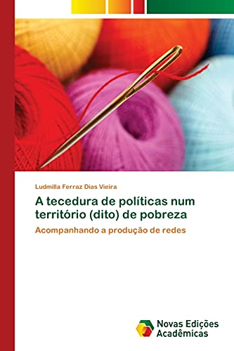A tecedura de políticas num território (dito) de pobreza: Acompanhando a produção de redes