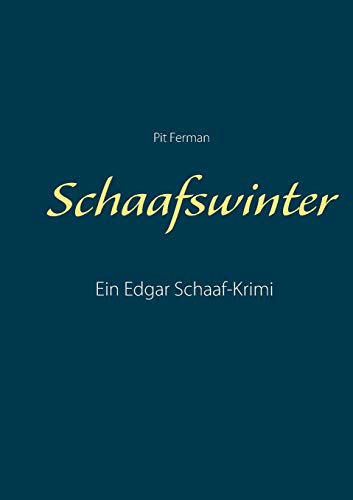 Schaafswinter: Ein Edgar Schaaf-Krimi