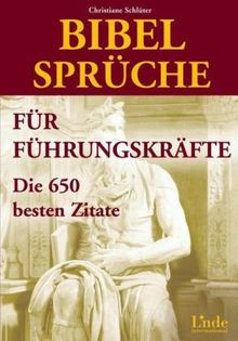 Bibelsprüche für Führungskräfte. Die 650 berühmtesten Zitate