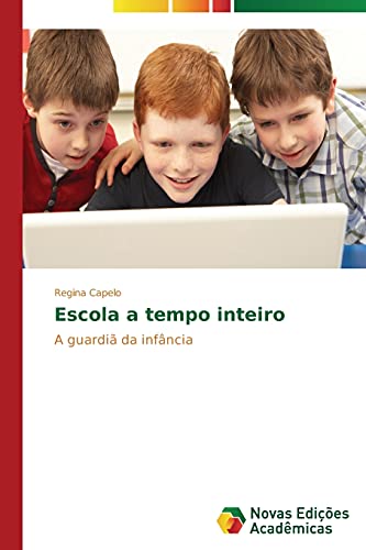 Escola a tempo inteiro: A guardiã da infância